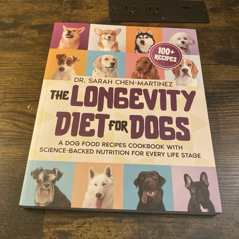 The Longevity Diet for Dogs Sarah Chen-Martinez A Dog Food Recipes Cookbook with